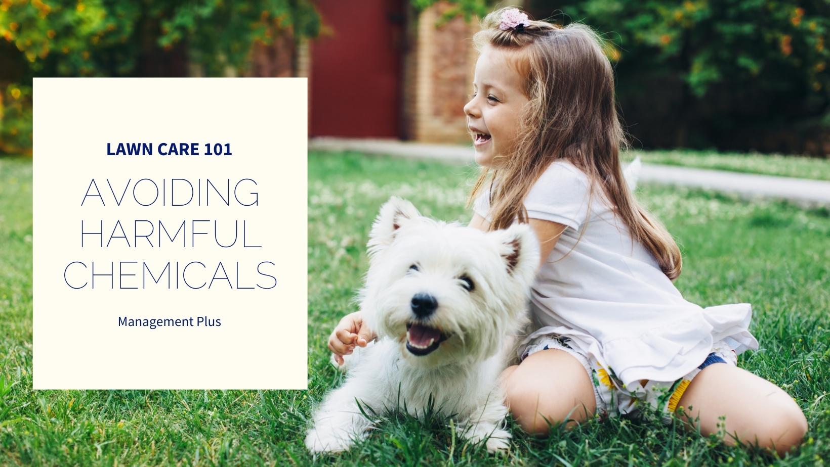 A girl sits in a yard with a dog. Text reads "Avoiding Harmful Chemicals"